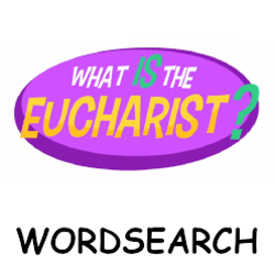 What is the Eucharist? - Wordsearch